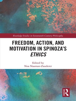 cover image of Freedom, Action, and Motivation in Spinoza's "Ethics"